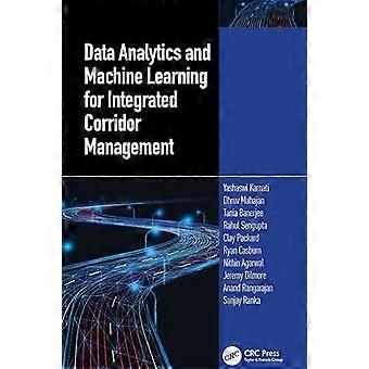 Data Analytics and Machine Learning for Integrated Corridor Management