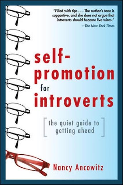 Selfpromotion For Introverts The Quiet Guide To Getting Ahead by Nancy Ancowitz Paperback
