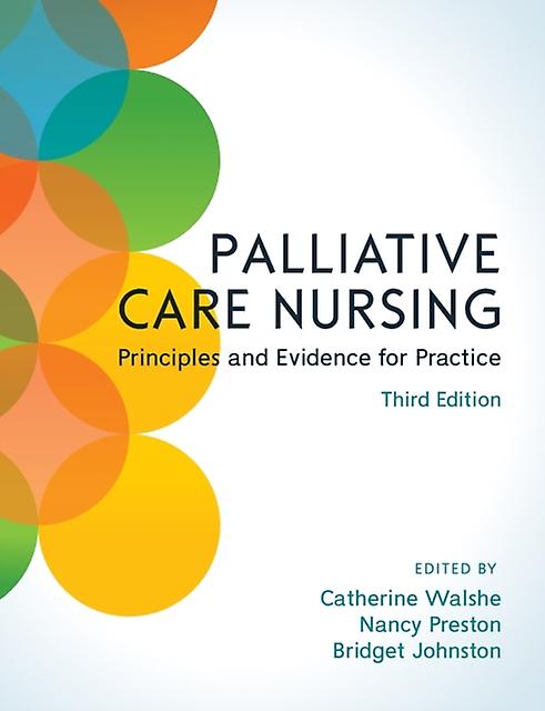 Palliative Care Nursing 3rd Edition - Walshe