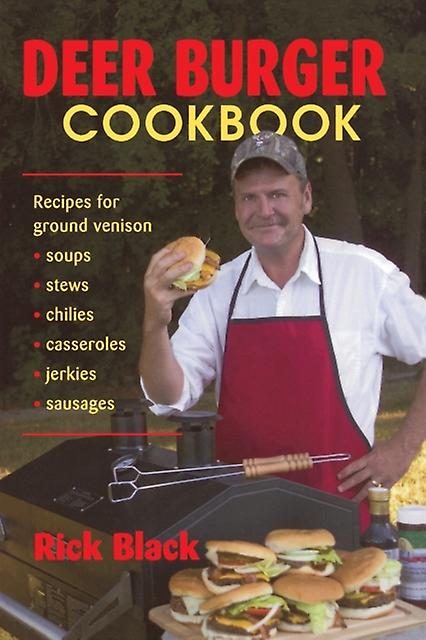 Deer Burger Cookbook by Rick Black Paperback