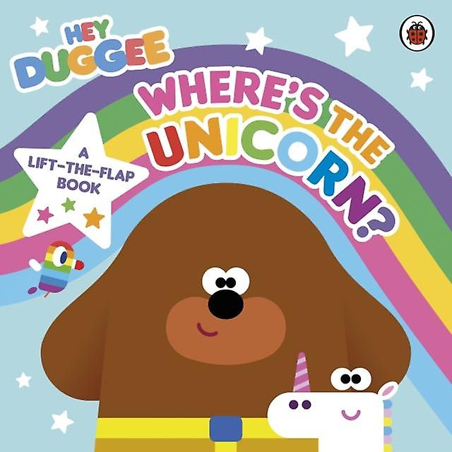 Hey Duggee Wheres The Unicorn A Lifttheflap Book by Hey Duggee Paperback Book