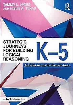 Strategic Journeys for Building Logical Reasoning K-5