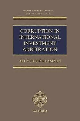 Corruption in International Investment Arbitration