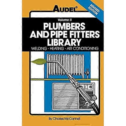 Plumbers and Pipe Fitters Library, Volume 2: Welding, Heating, Air Conditioning