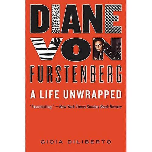 Diane Von Furstenberg: A Life Unwrapped