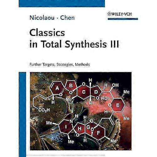 Classics in Total Synthesis III: Further Targets, Strategies, Methods