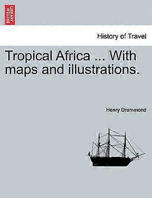 Tropical Africa  With maps and illustrations