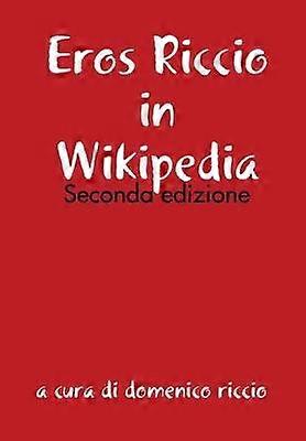 Eros Riccio in Wikipedia - Seconda edizione