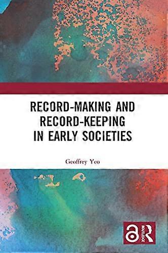 Record Making and Record Keeping in Early Societies