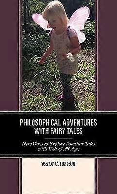 Philosophical Adventures with Fairy Tales
