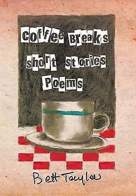 COFFEE BREAKS Short Stories and Poems