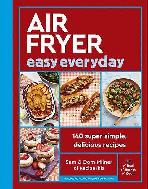Air Fryer Easy Everyday - Air Fryer Cookbook series - Dom Milner - Quick and easy cookery Quarto Publishing PLC (Hardback)