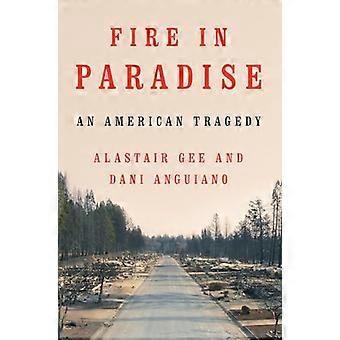 Feuer im Paradies: Eine amerikanische Tragödie
