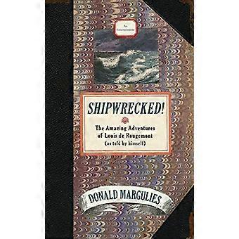 Shipwrecked!: The Amazing Adventures of Louis de Rougemont (as Told by Himself)