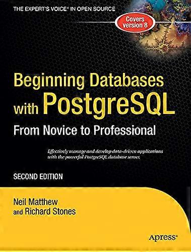 Databases starten met PostgreSQL: Van beginner tot professional, tweede editie: van beginner naar professional