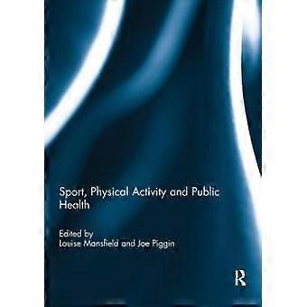 Sport Physical Activity And Public Health - Taylor & Francis Ltd - Paperback - en Book