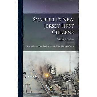 Scannell's New Jersey First Citizens Biographies And Portraits Of The Notable Li - William E. Sackett - Paperback - English Book - History