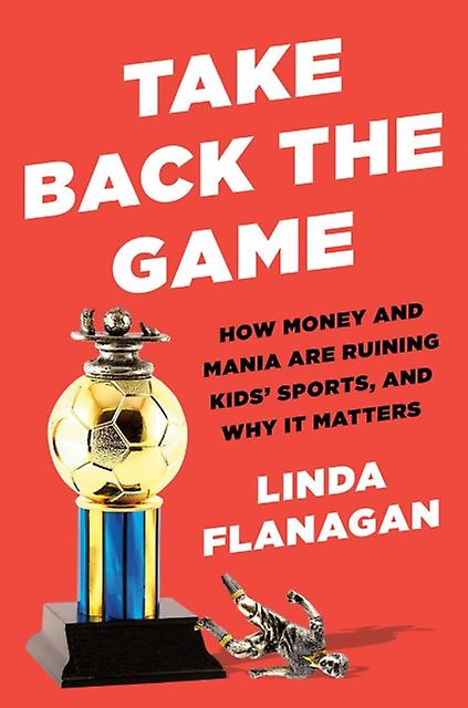 Take Back The Game by Linda Flanagan Hardback Book
