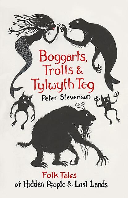 Boggarts Trolls And Tylwyth Teg by Peter Stevenson Paperback