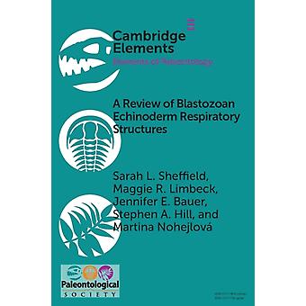 A Review Of Blastozoan Echinoderm Respiratory Structures - Sarah L. Sheffield
