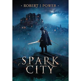 Spark City, Livro Um do Ciclo Spark City - Poder, Robert, J.