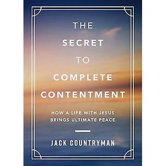 Secret To Complete Contentment - Jack Countryman