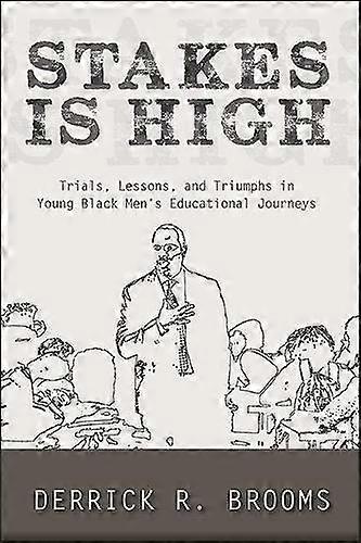 Stakes Is High by Derrick R. Brooms Hardback Book