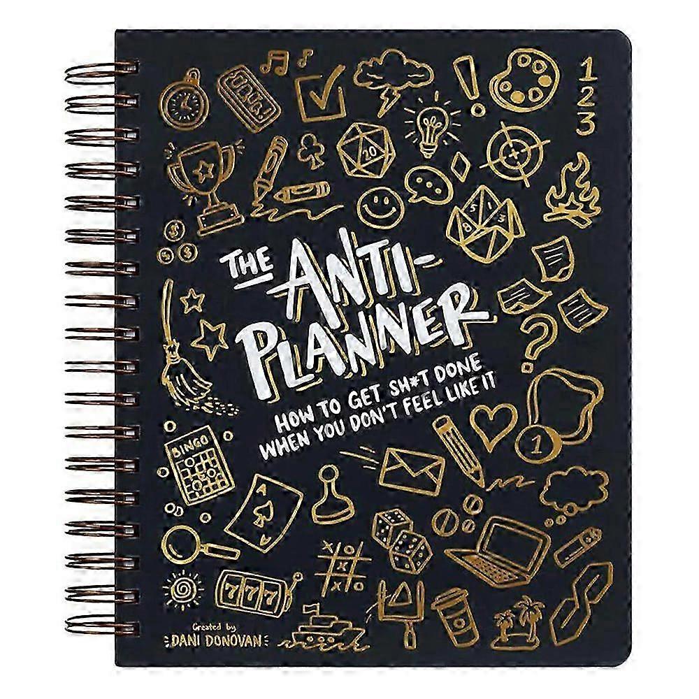 The Anti-Planner: How to Get Sh*t Done When You Don't Feel Like lt