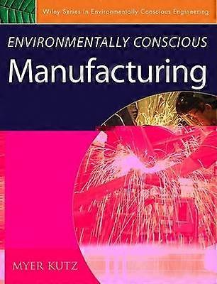 Environmentally Conscious Manufacturing