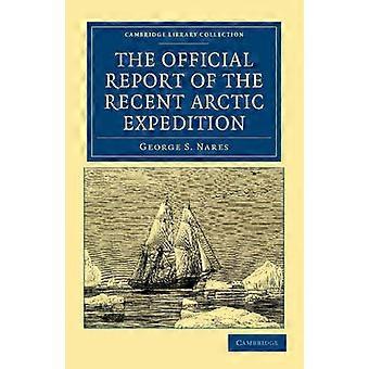 The Official Report of the Recent Arctic Expedition