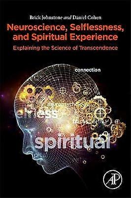 Neuroscience Selflessness and Spiritual Experience