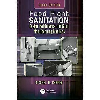 Food Plant Sanitation Design Maintenance And Good Manufacturing Practices - Michael M. Cramer