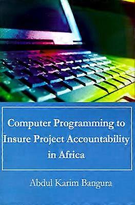 Computer Programming to Insure Project Accountability in Africa