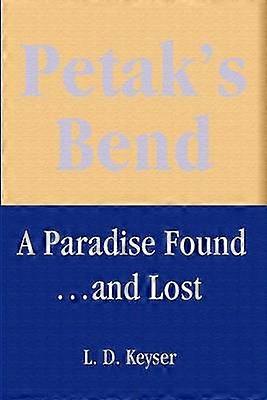 Petak's Bend A Paradise Found and Lost