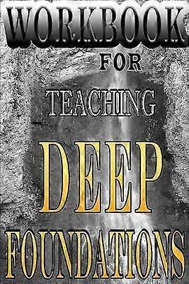 Deep Foundations Workbook