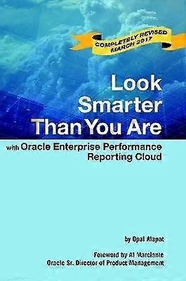 Sehen Sie mit Oracle Enterprise Performance Reporting Cloud intelligenter aus, als Sie sind