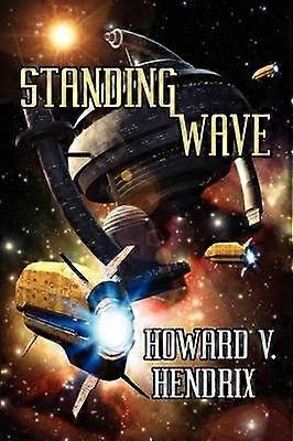 Standing Wave A Science Fiction Novel
