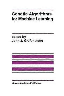 Genetic Algorithms for Machine Learning