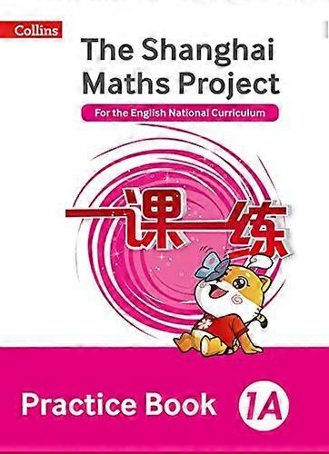 Practice Book 1A (The Shanghai Maths Project)
