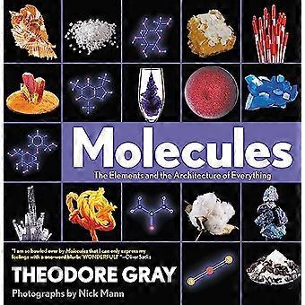 Molecules The Elements and the Architecture of Everything
