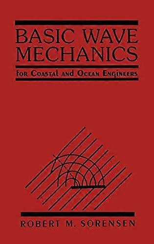 Basic Wave Mechanics: For Coastal and Ocean Engineers