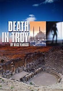 Death In Troy - Bilge Karasu