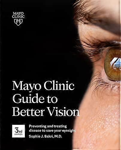 Mayo Clinic Guide To Better Vision 3rd Edition by Sophie J. Bakri Paperback Book