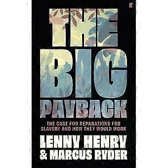 The Big Payback The Case For Reparations For Slavery And How They Would Work - Lenny Henry