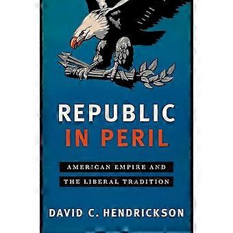 Republiek in gevaar Amerikaans Rijk en het verraad van de liberale traditie