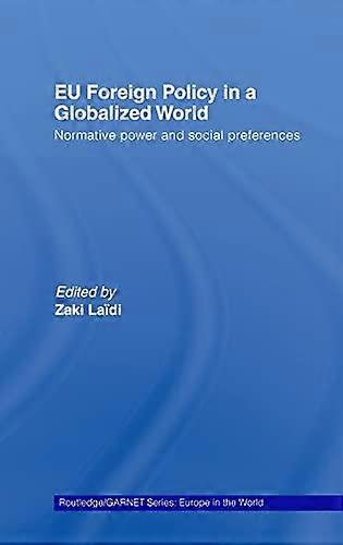 EU Foreign Policy in a Globalized World: Normative power and social preferences