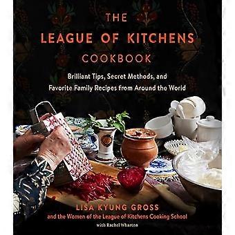 Het Kookboek van de League of Kitchens: Briljante Tips, Geheime Methoden & Favoriete Familierecepten van Over de Hele Wereld