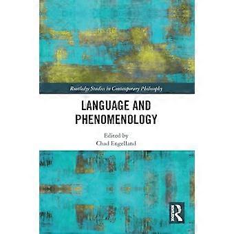 Language and Phenomenology (Routledge Studies in Contemporary Philosophy)