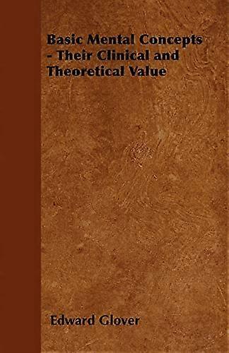 Basic Mental Concepts - Their Clinical and Theoretical Value