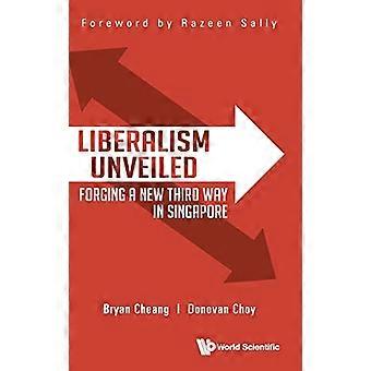 Liberalismus enthüllt: Einen neuen dritten Weg in Singapur schmieden